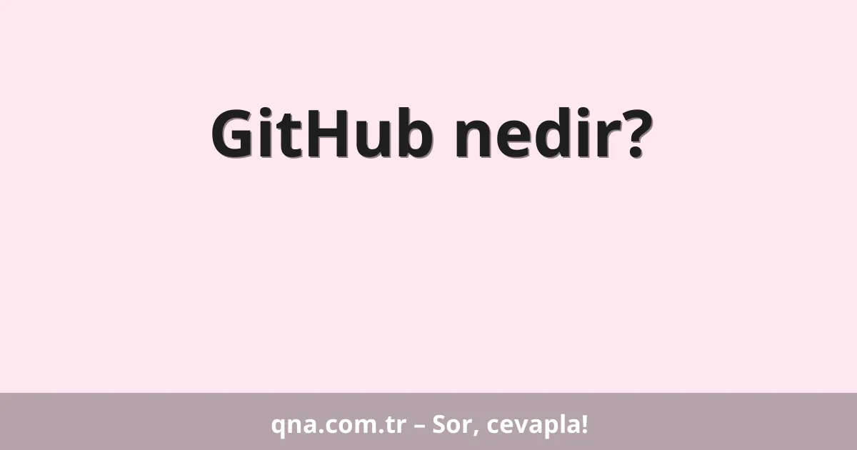 GitHub nedir?