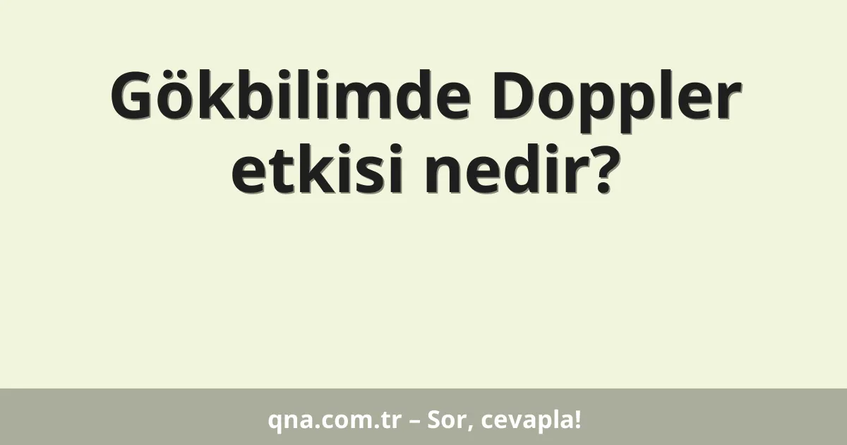 Gökbilimde Doppler etkisi nedir?