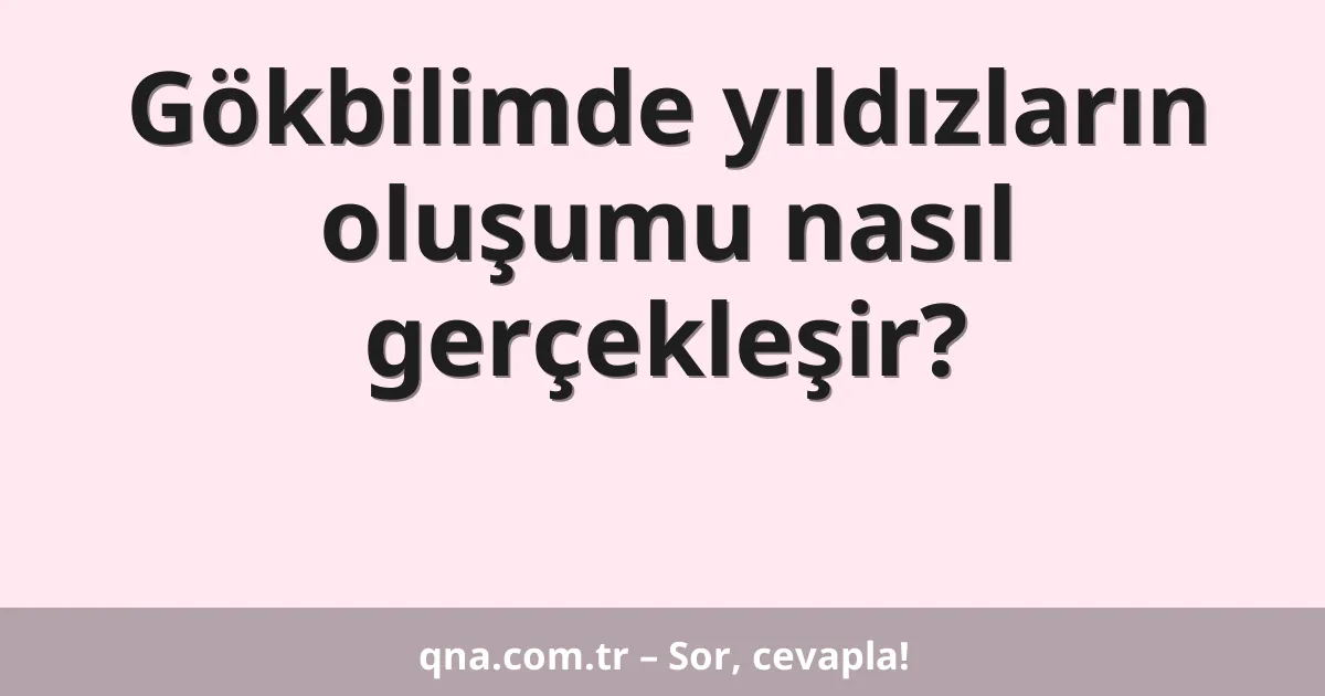 Gökbilimde yıldızların oluşumu