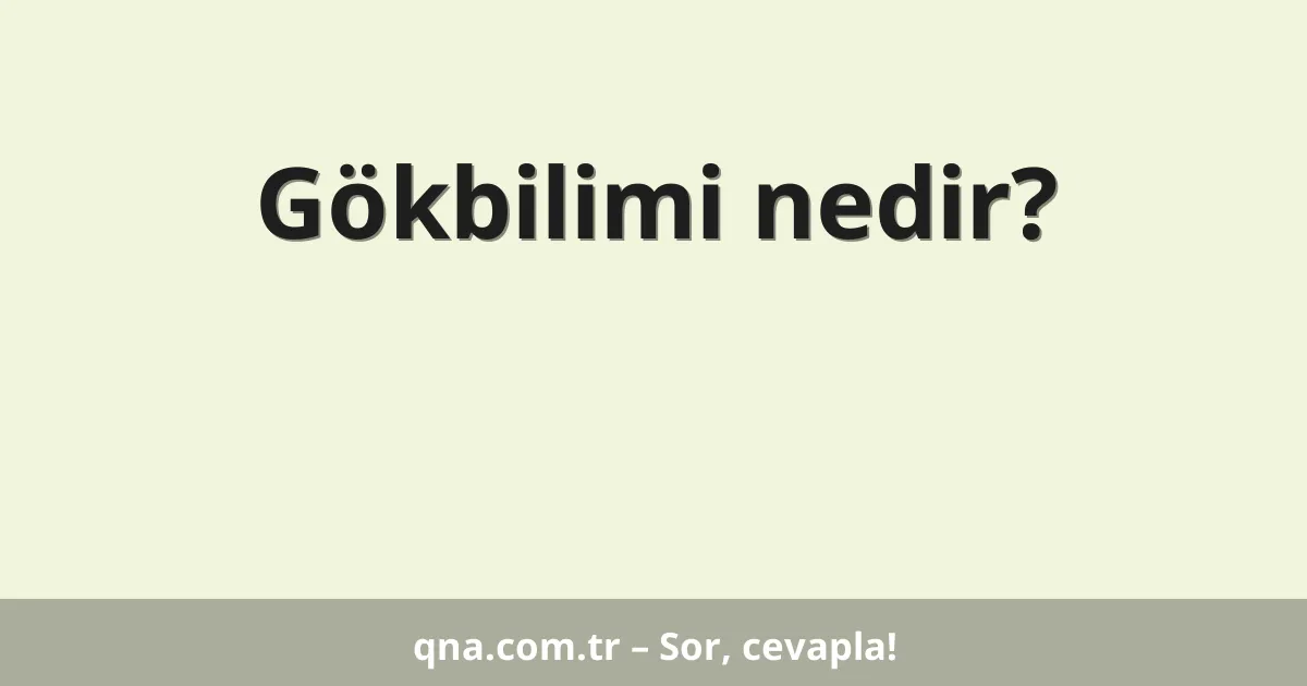 Gökbilimi nedir?