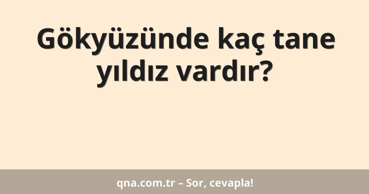 Gökyüzünde kaç tane yıldız vardır?