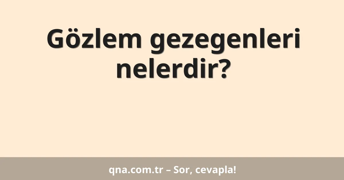 Gözlem gezegenleri nelerdir?