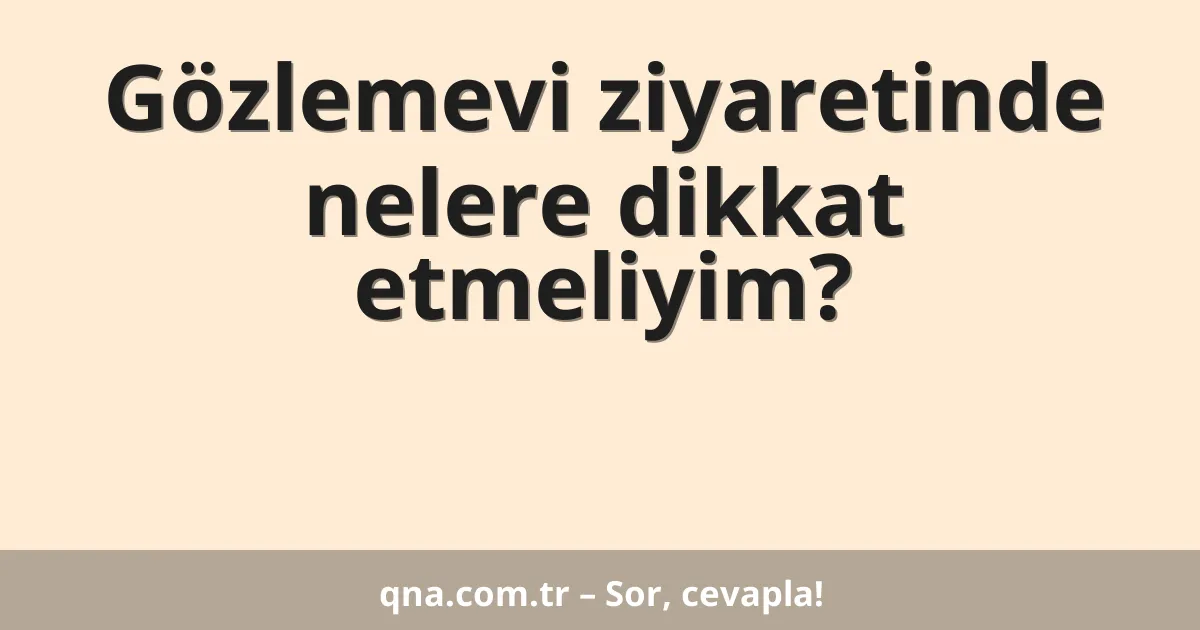 Gözlemevi ziyaretinde nelere dikkat etmeliyim?