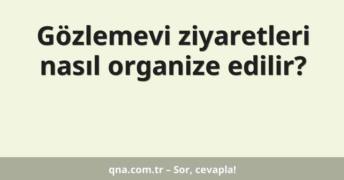 Gözlemevi ziyaretleri nasıl organize edilir?
