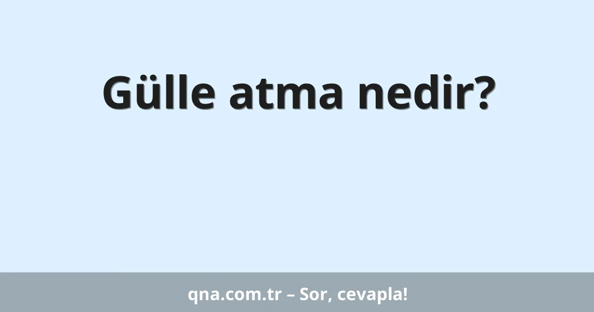 Gülle atma nedir?