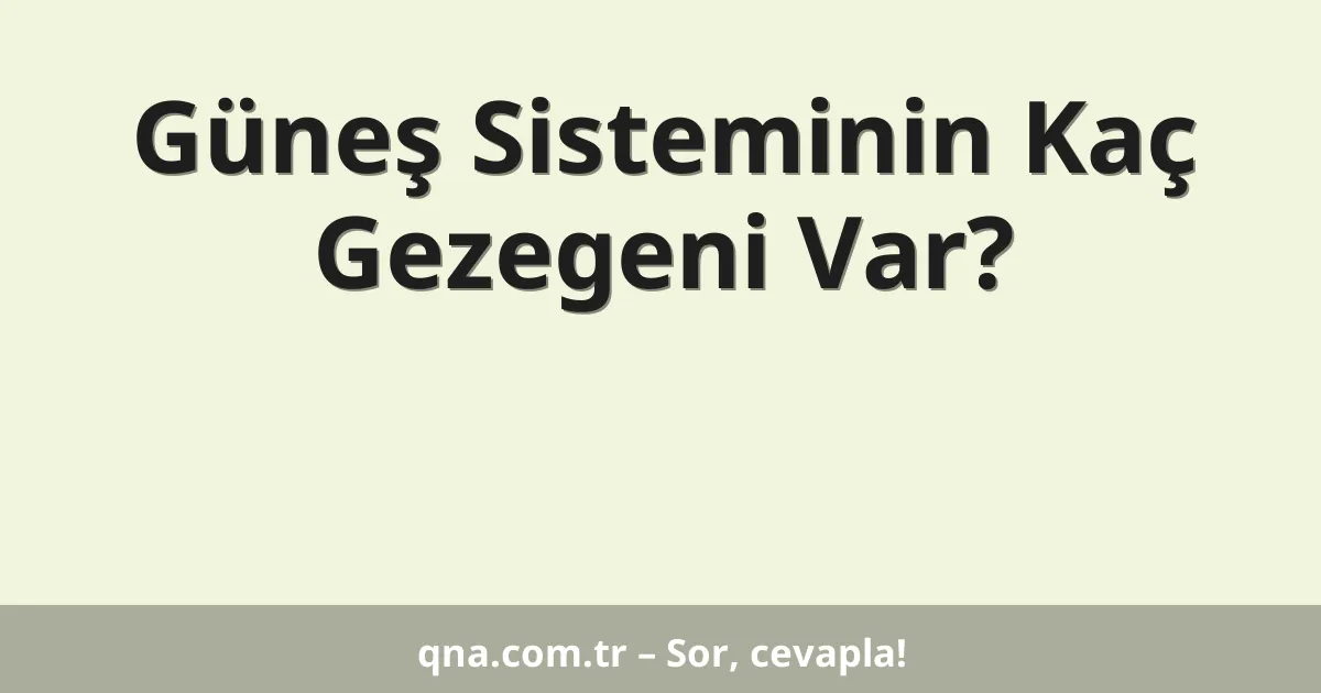 Güneş Sisteminin Kaç Gezegeni Var?