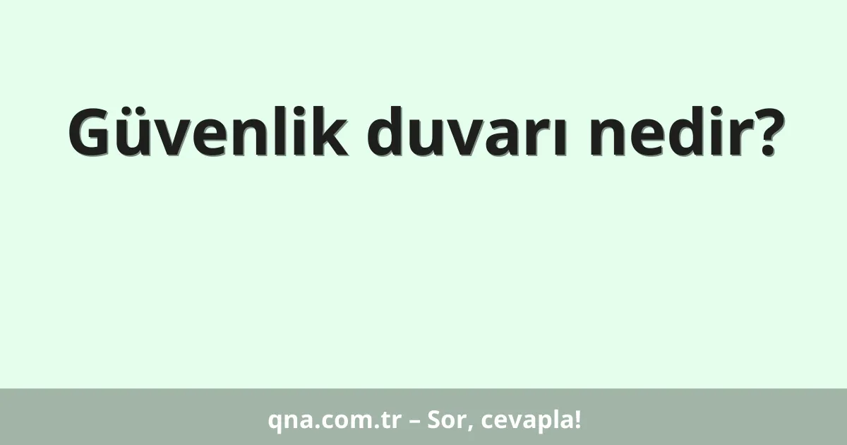 Güvenlik duvarı nedir?