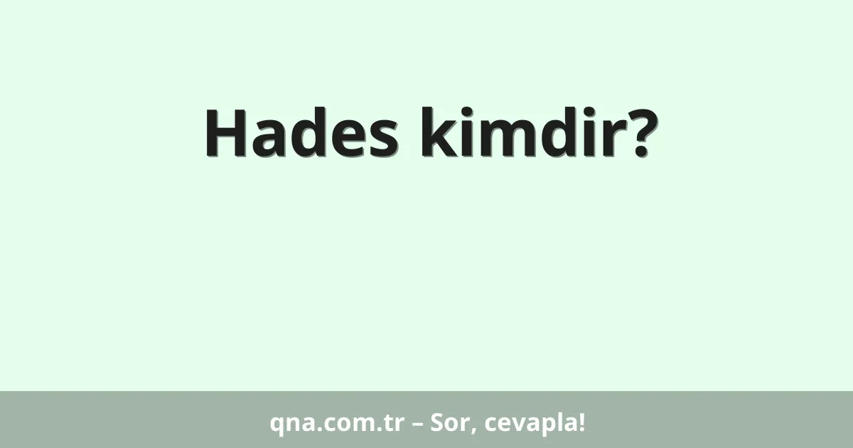 Hades kimdir?