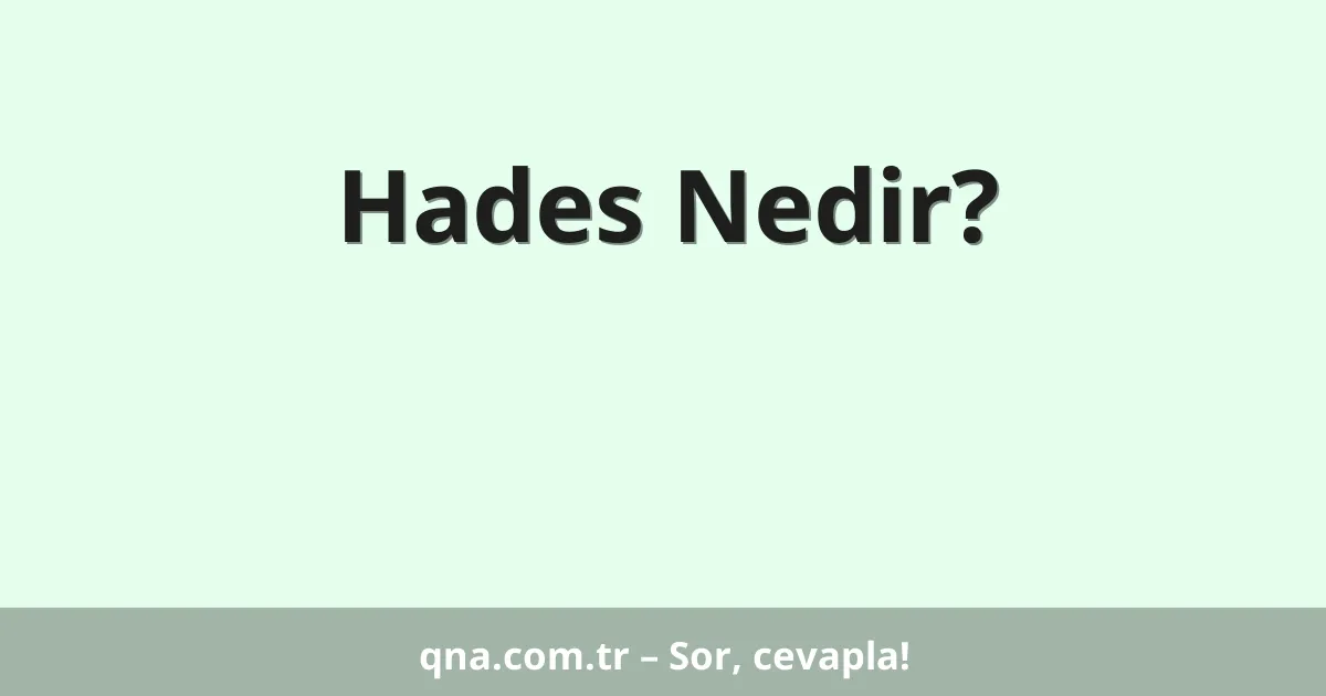 Hades Nedir?