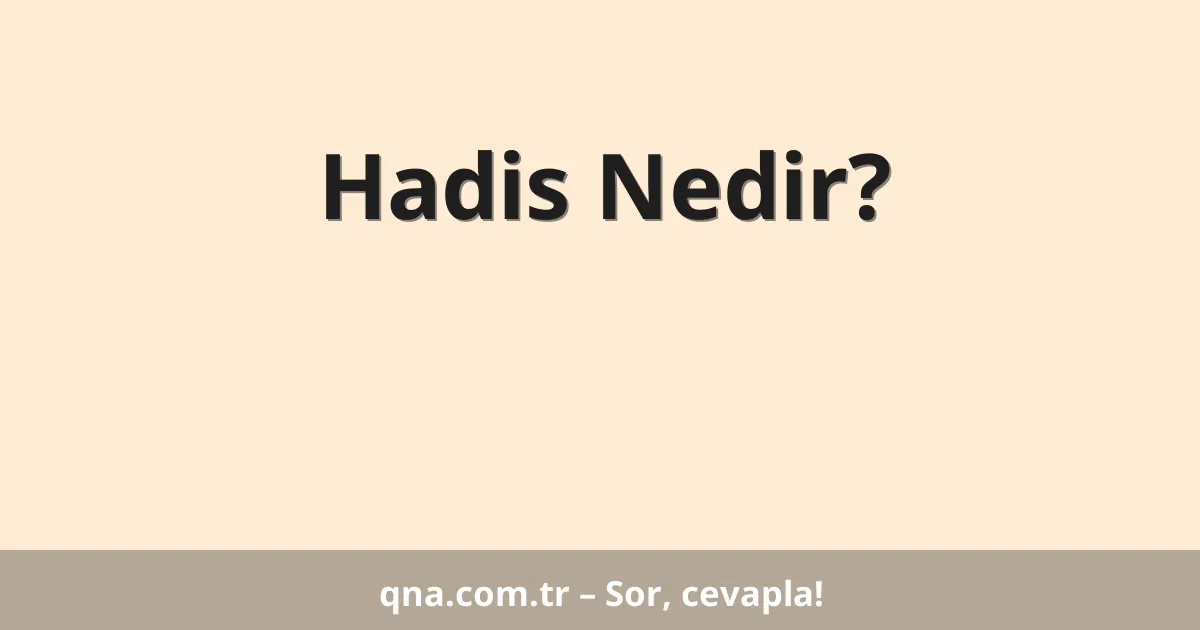 Hadis Nedir?