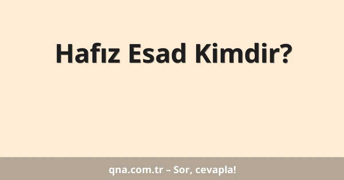 Hafız Esad Kimdir?