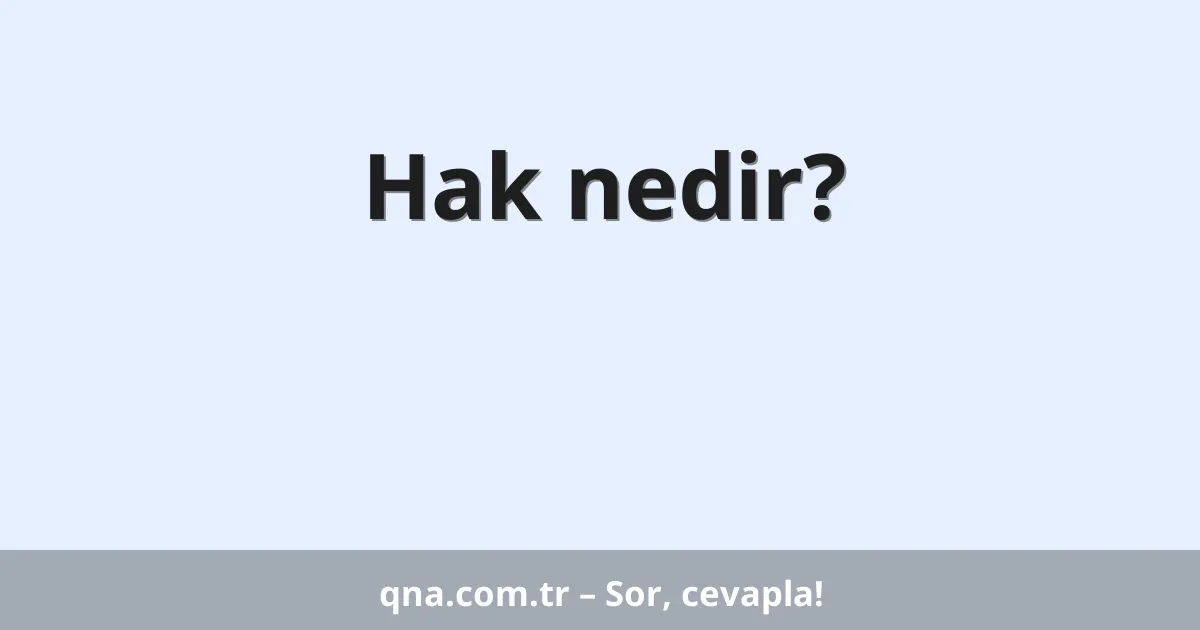 Hak nedir?