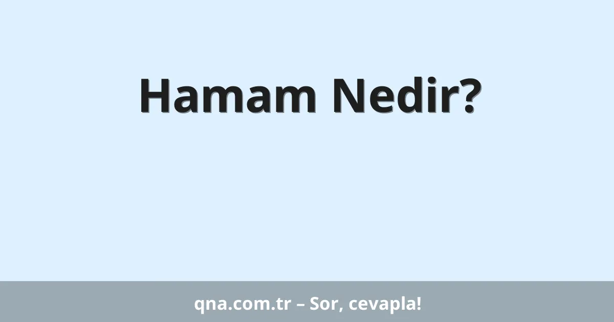 Hamam Nedir?