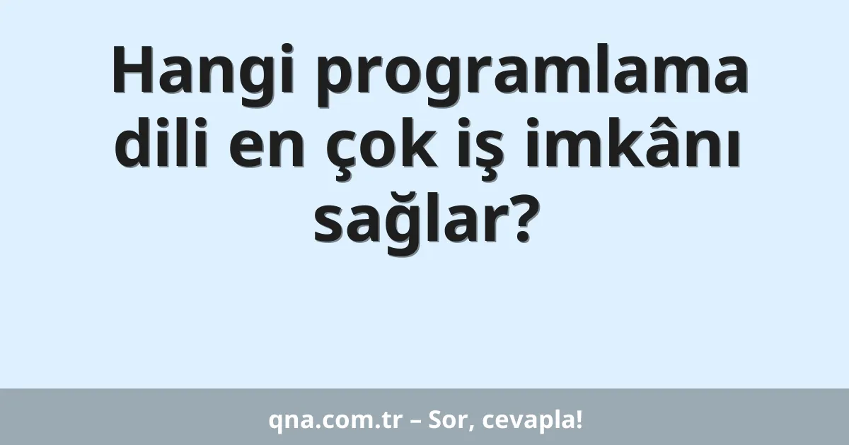 Hangi programlama dili en çok iş imkânı sağlar?
