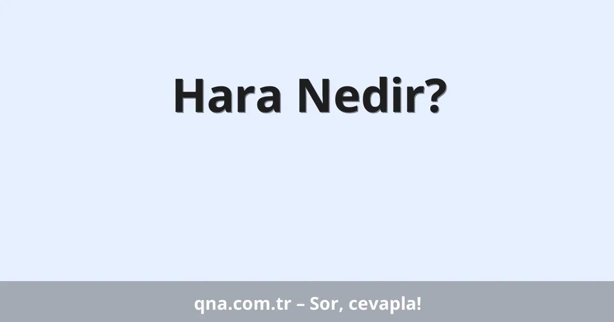Hara Nedir?