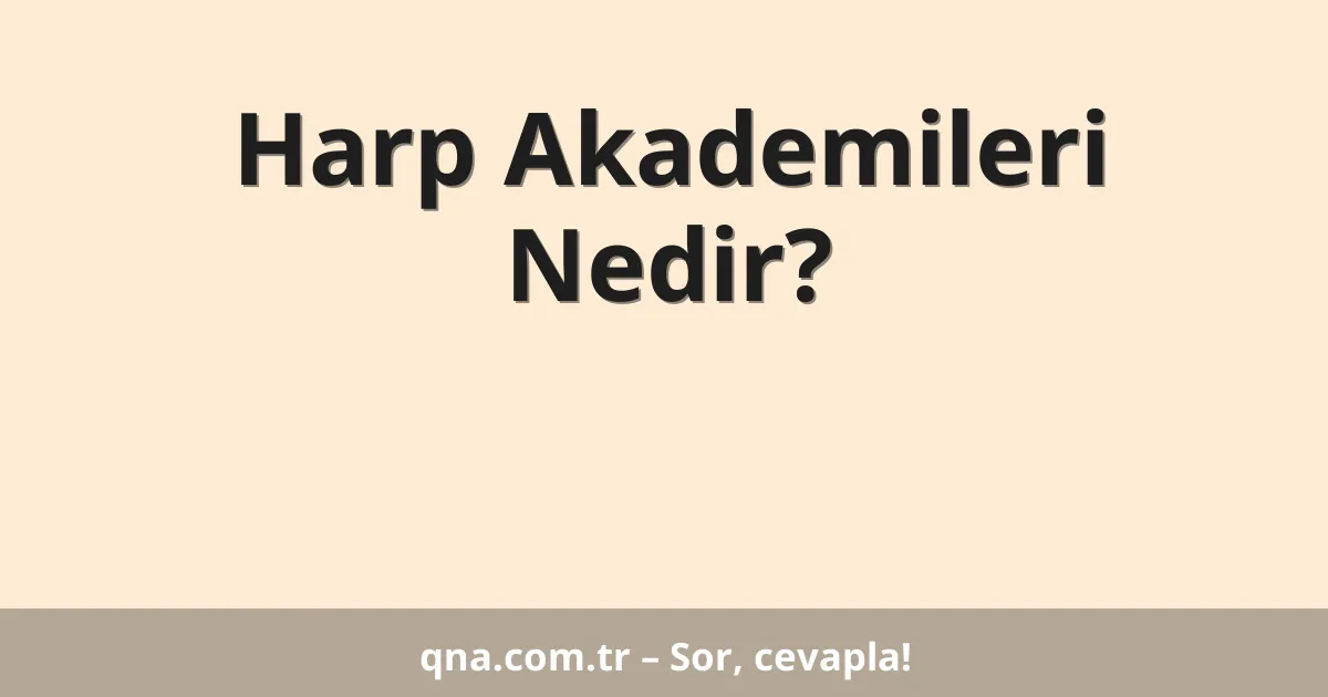 Harp Akademileri Nedir?