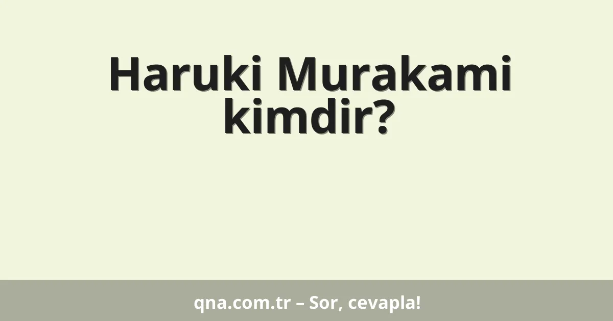 Haruki Murakami kimdir?