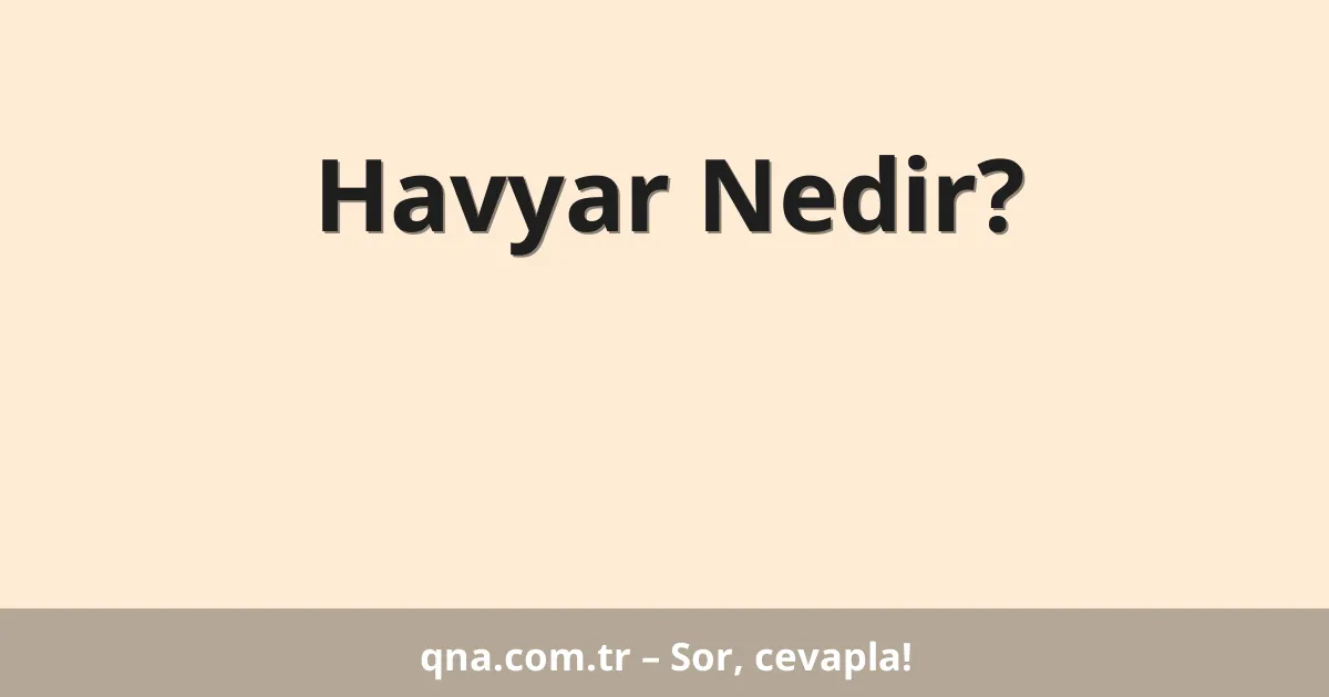 Havyar Nedir?
