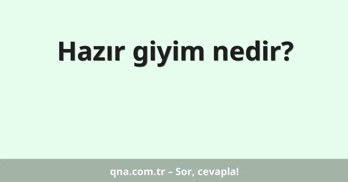 Hazır giyim nedir?