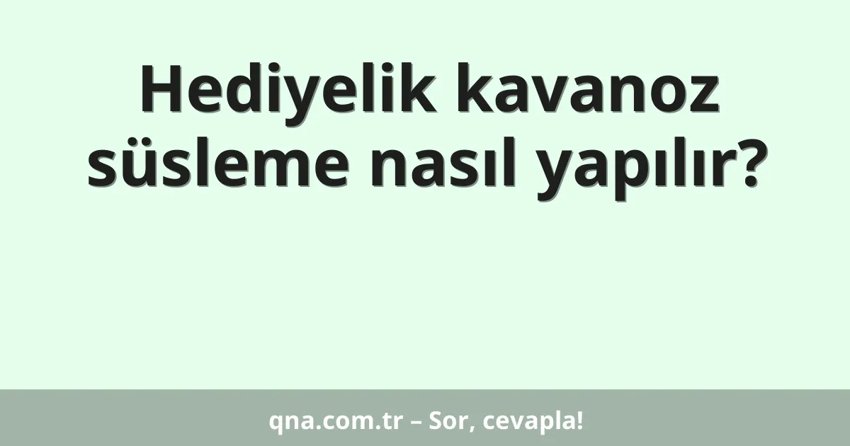 Hediyelik kavanoz süsleme nasıl yapılır?