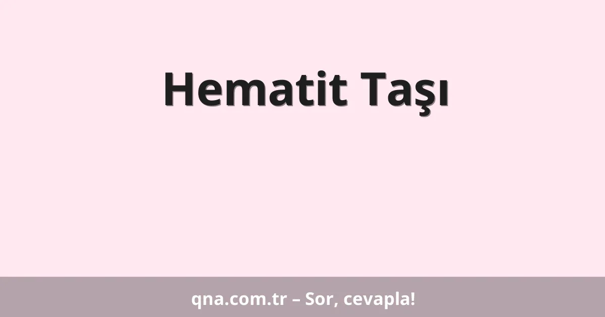 Hematit Taşı