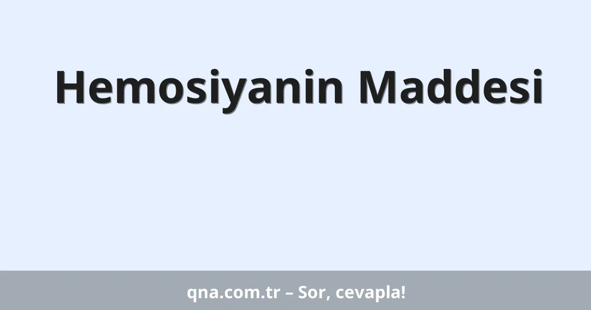 Hemosiyanin Maddesi