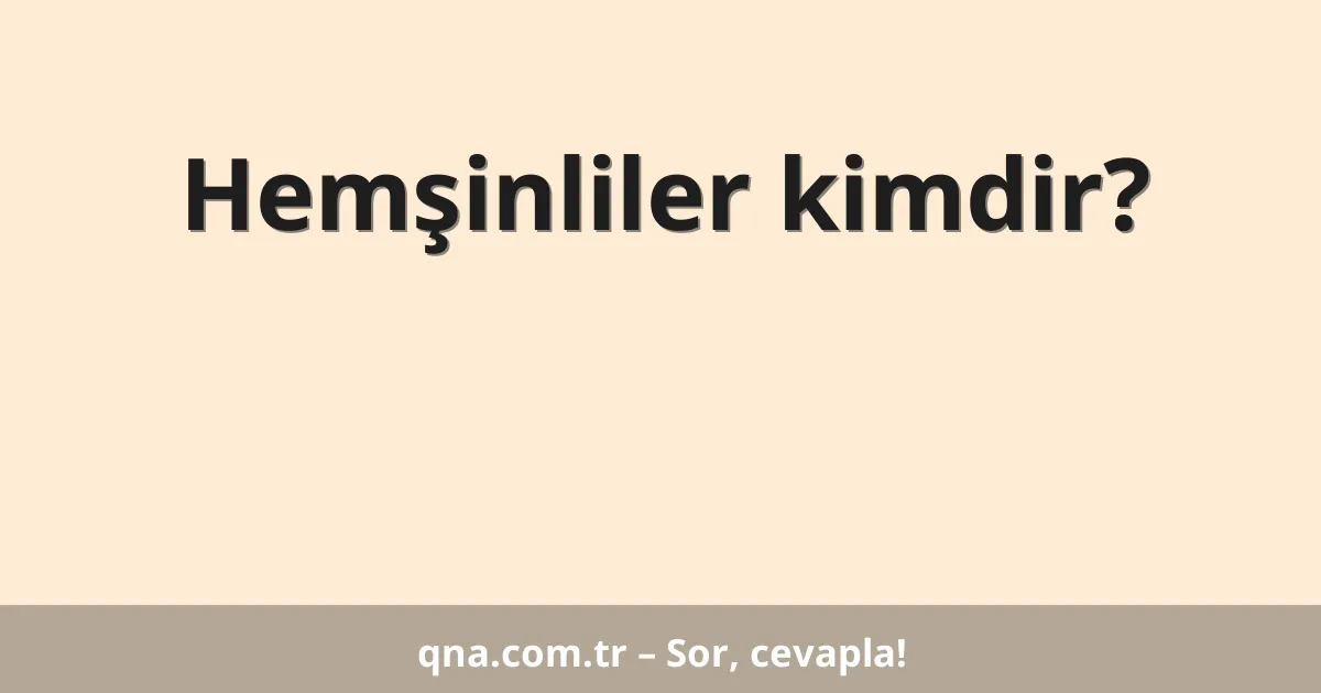 Hemşinliler kimdir?