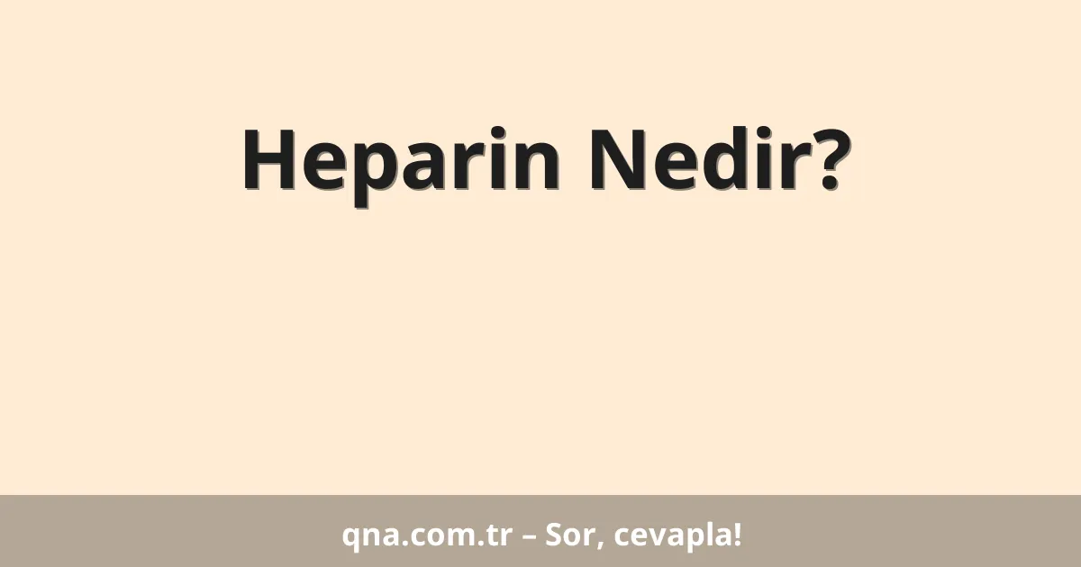 Heparin Nedir?