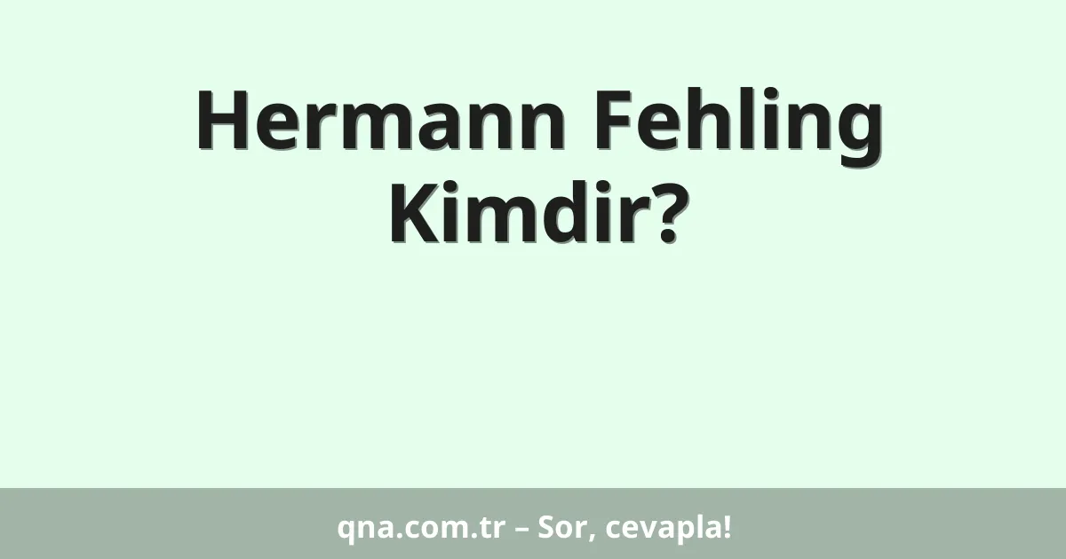 Hermann Fehling Kimdir?