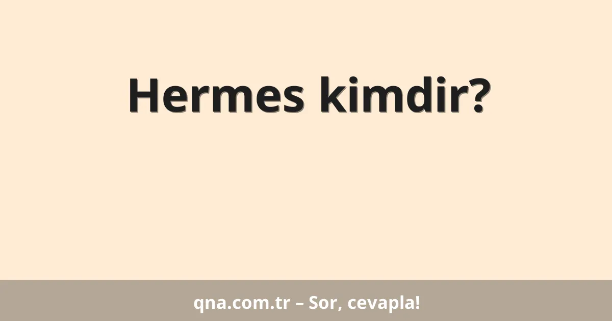 Hermes kimdir?