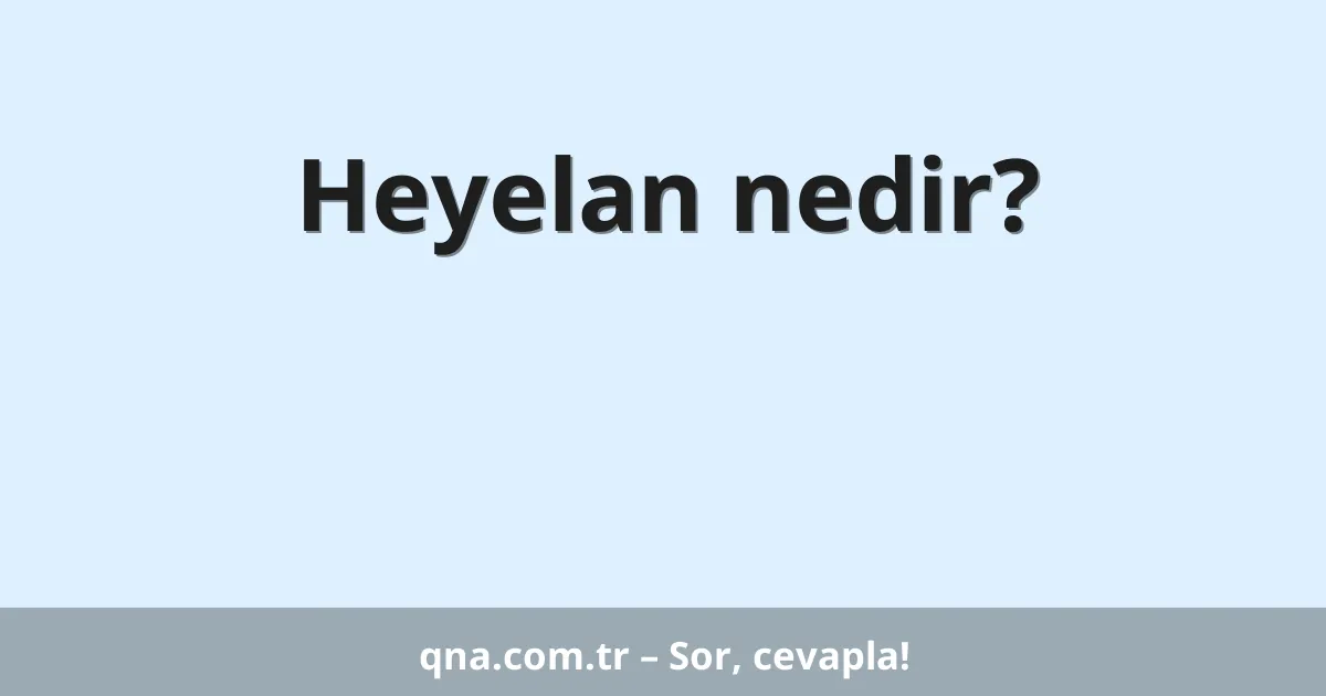 Heyelan nedir?