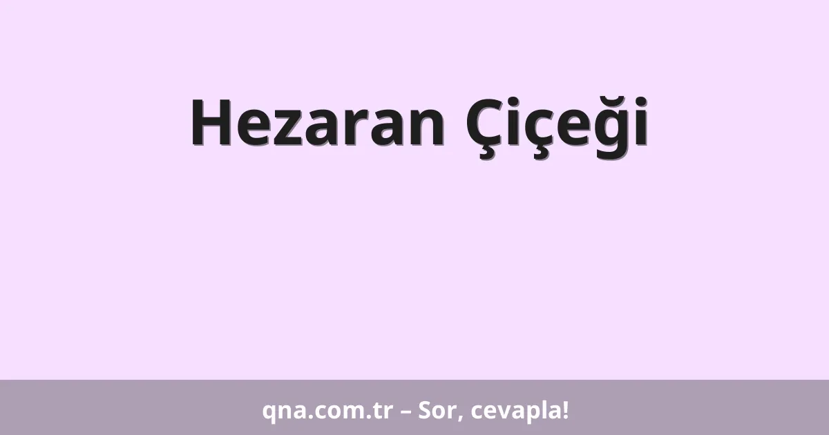 Hezaran Çiçeği