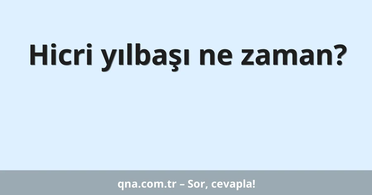 Hicri yılbaşı ne zaman?