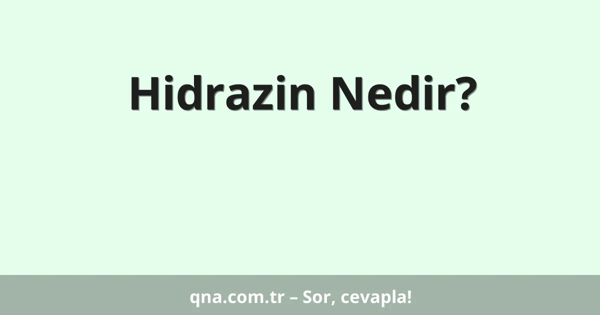 Hidrazin Nedir?