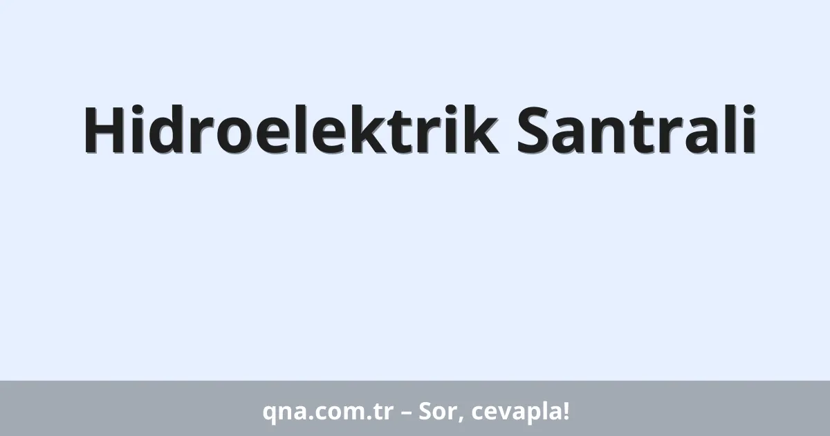 Hidroelektrik Santrali