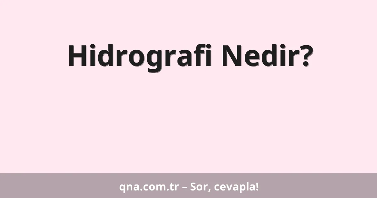 Hidrografi Nedir?