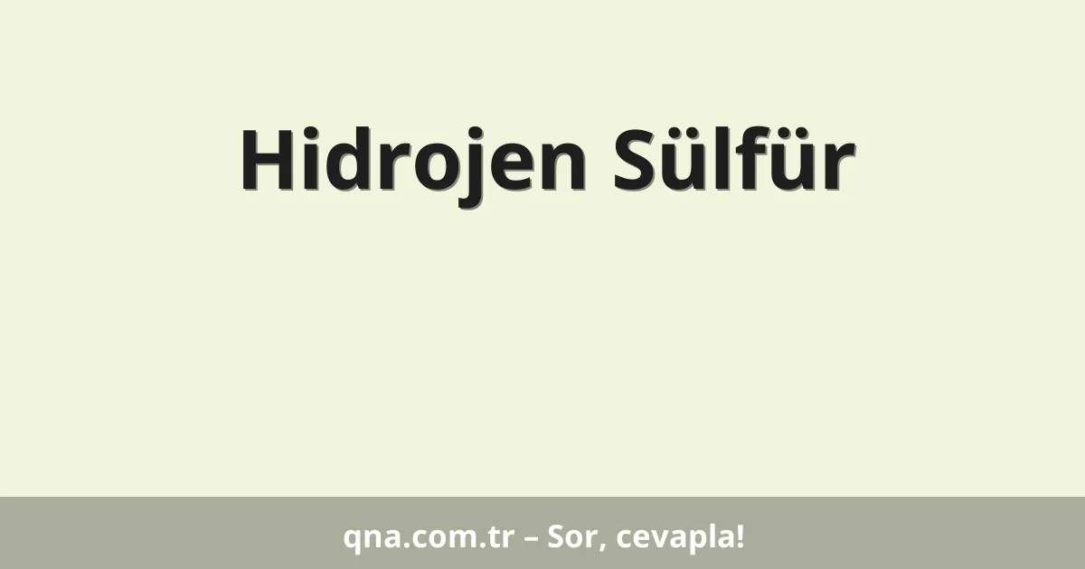 Hidrojen Sülfür