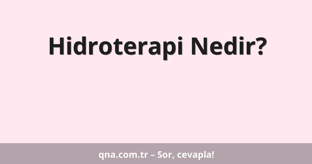Hidroterapi Nedir?