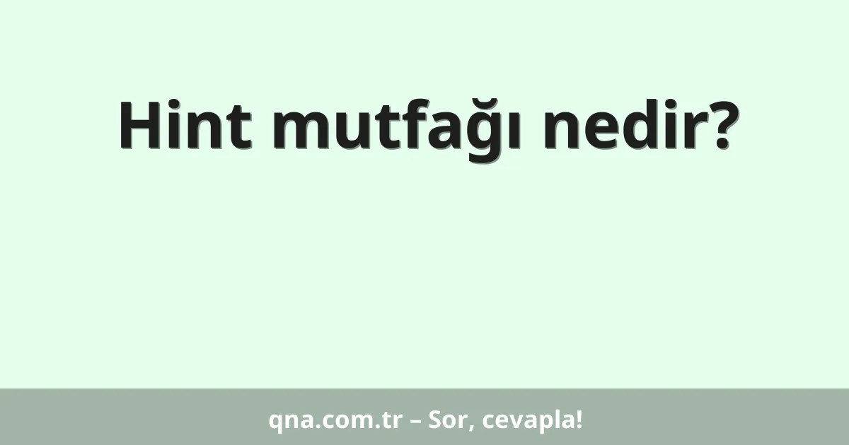 Hint mutfağı nedir?
