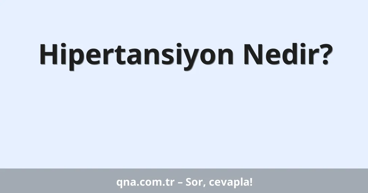 Hipertansiyon Nedir?