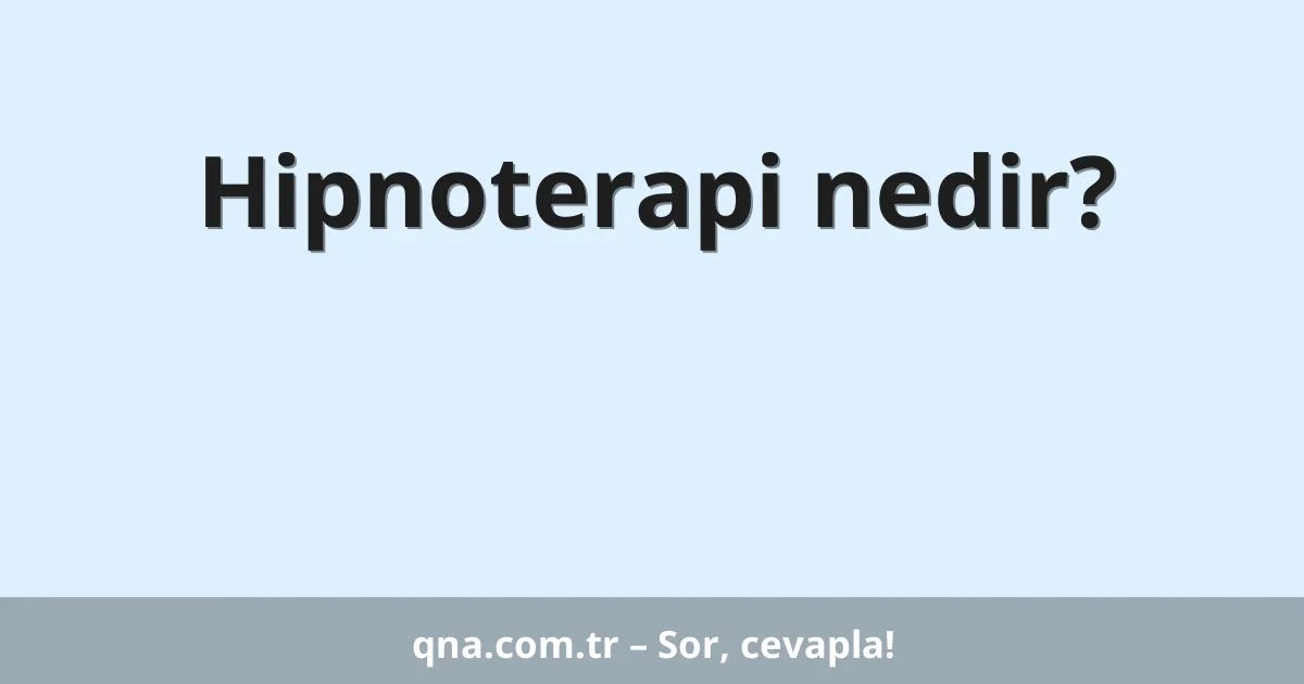 Hipnoterapi nedir?