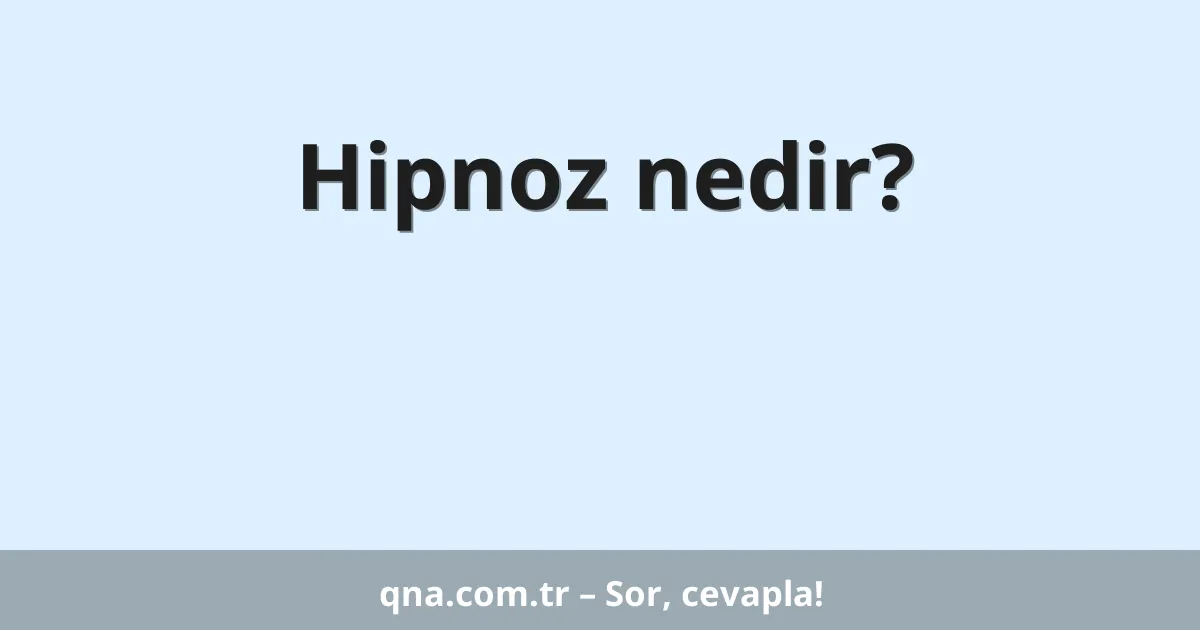 Hipnoz nedir?
