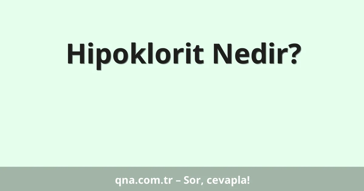 Hipoklorit Nedir?