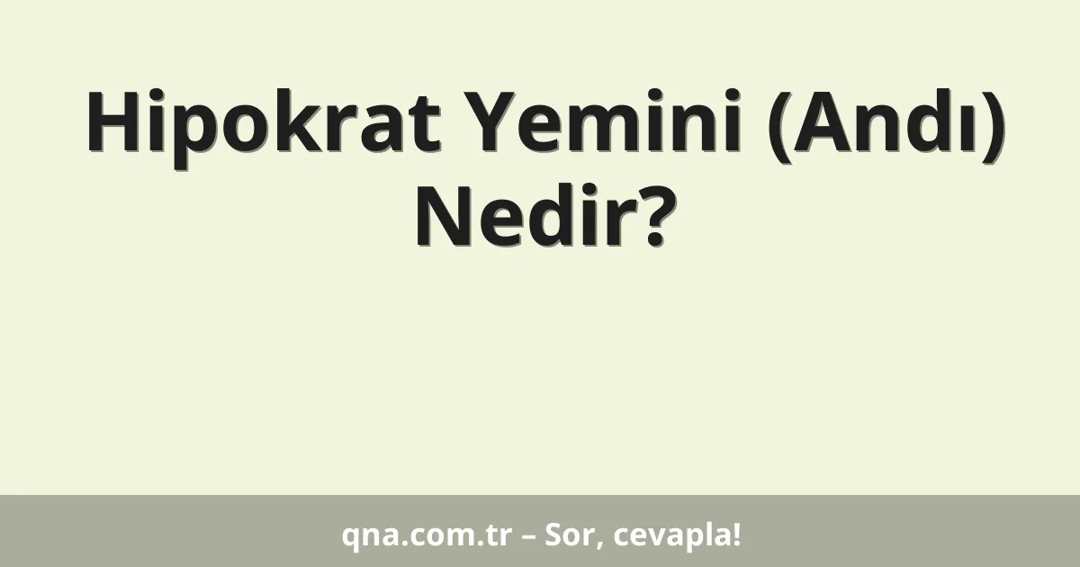 Hipokrat Yemini (Andı) Nedir?
