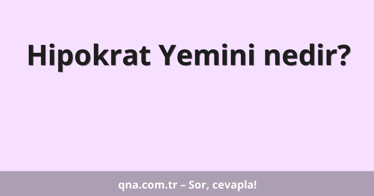 Hipokrat Yemini nedir?