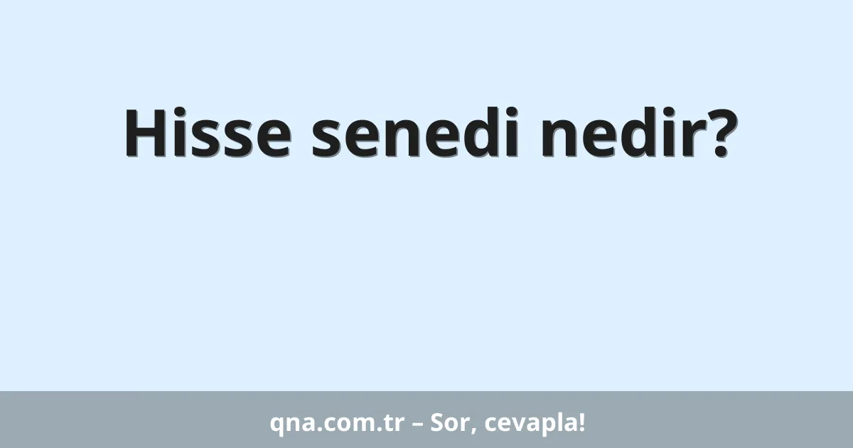 Hisse senedi nedir?