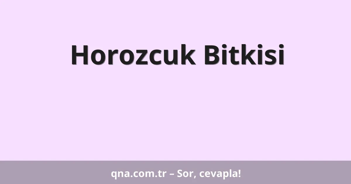 Horozcuk Bitkisi