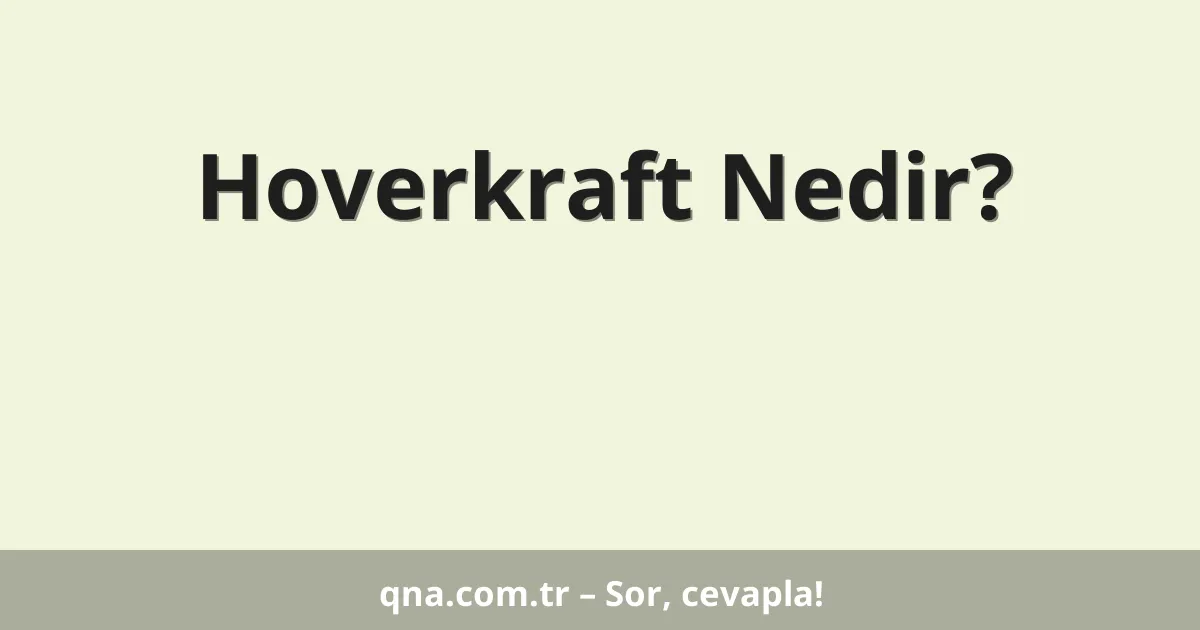 Hoverkraft Nedir?