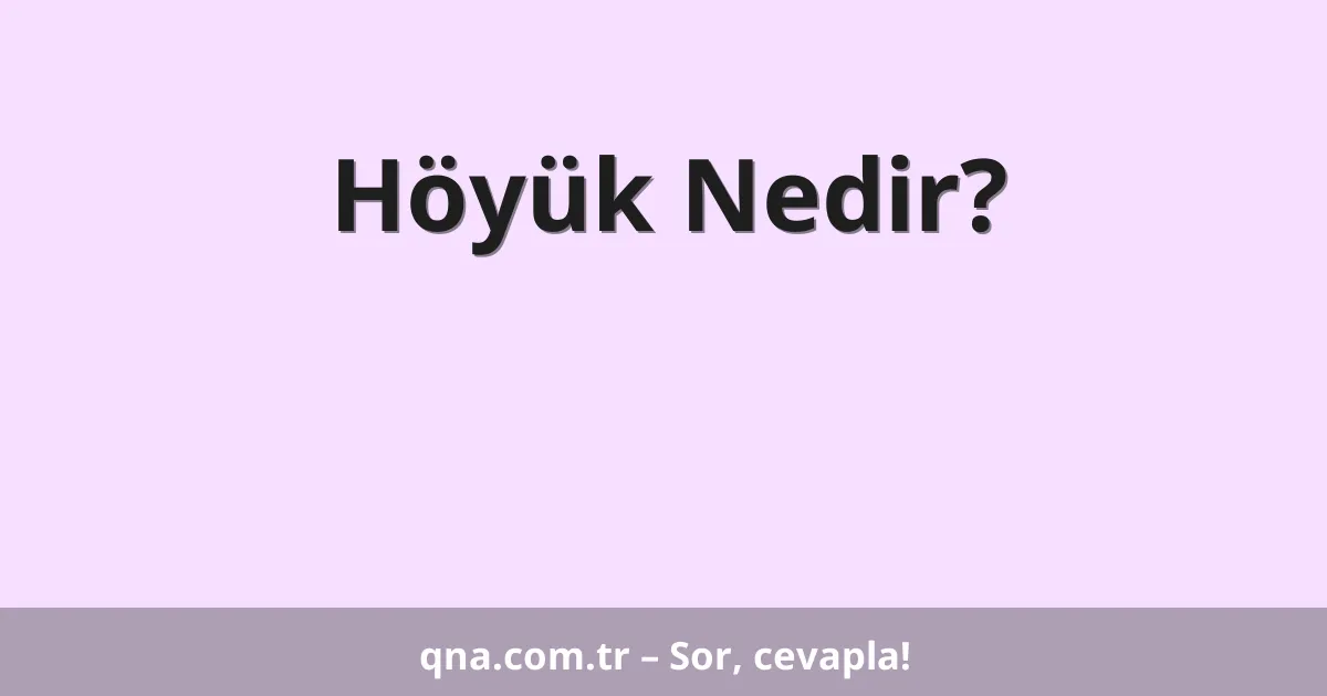 Höyük Nedir?