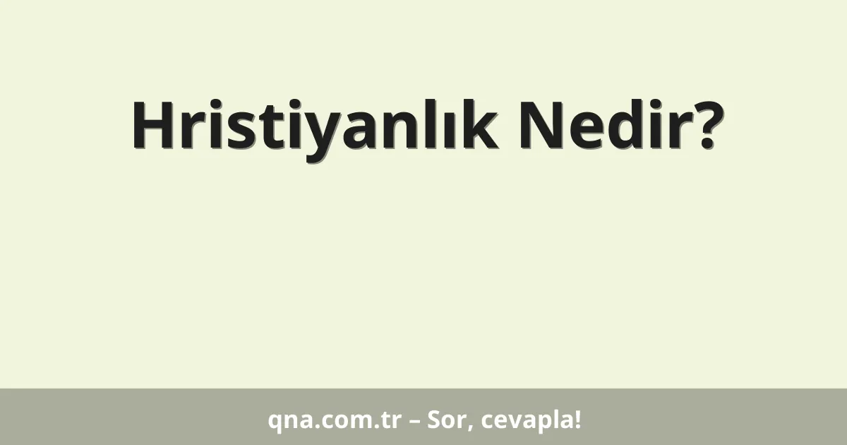 Hristiyanlık Nedir?